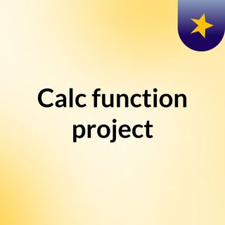 Calc function project